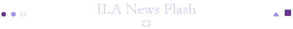 ILA News Flash